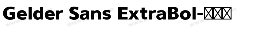 Gelder Sans ExtraBol字体转换 Gelder Sans ExtraBol字体转换